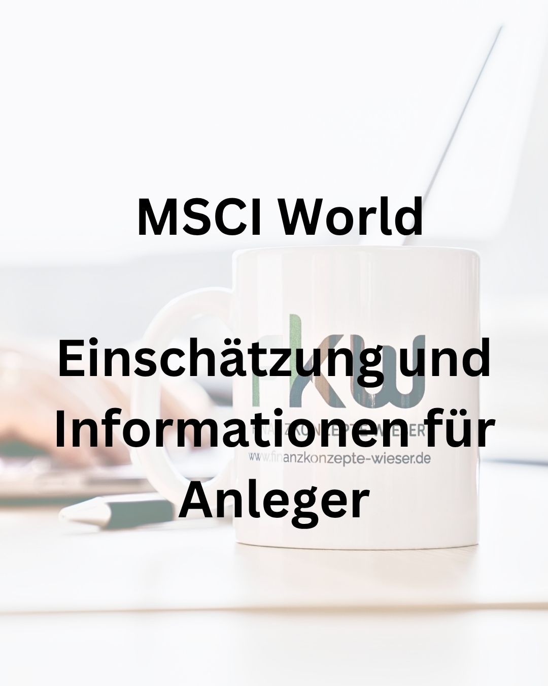 Informationen zum MSCI World.